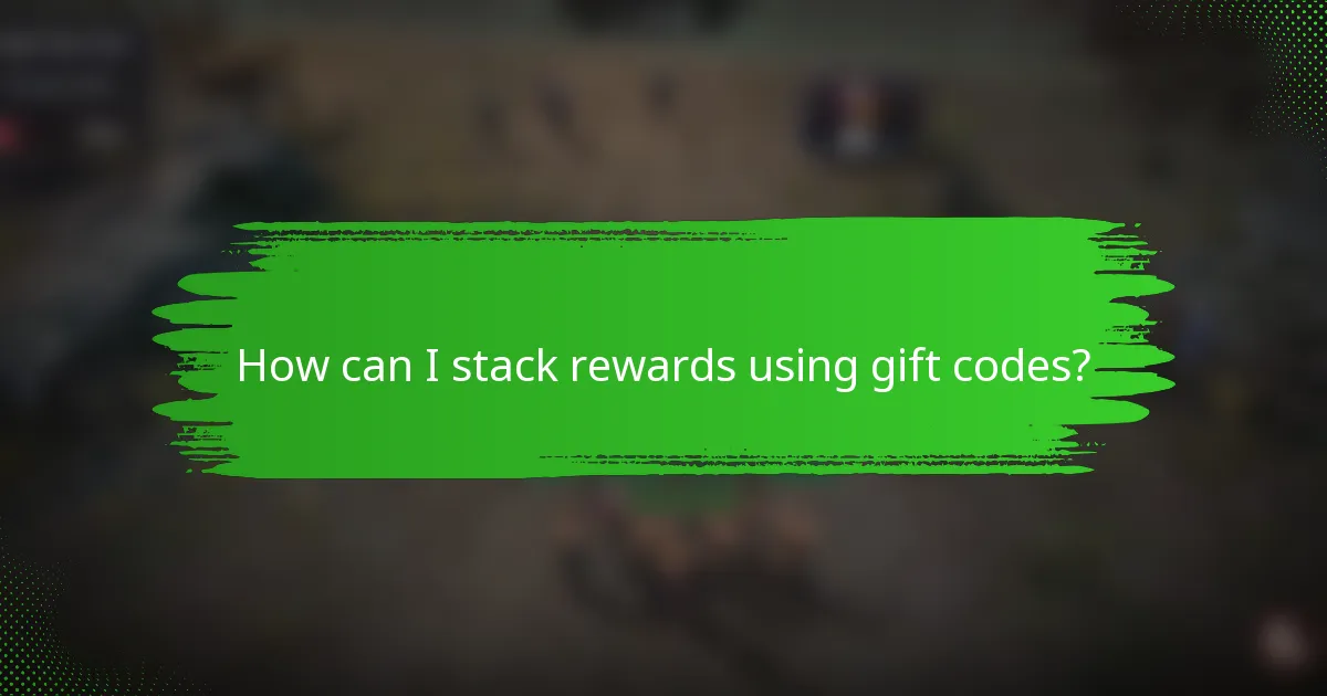How can I stack rewards using gift codes?
