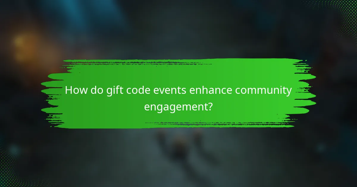 How do gift code events enhance community engagement?