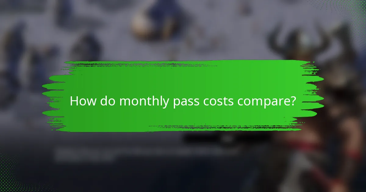 How do monthly pass costs compare?