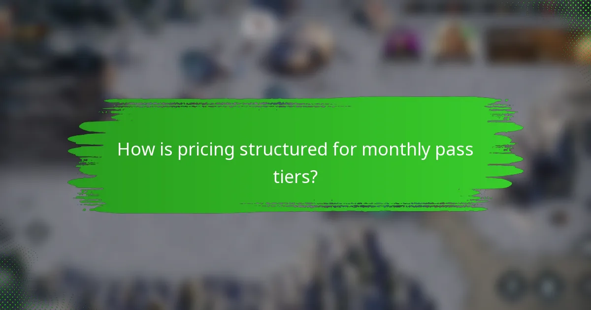 How is pricing structured for monthly pass tiers?
