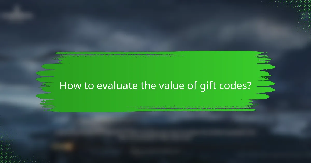 How to evaluate the value of gift codes?