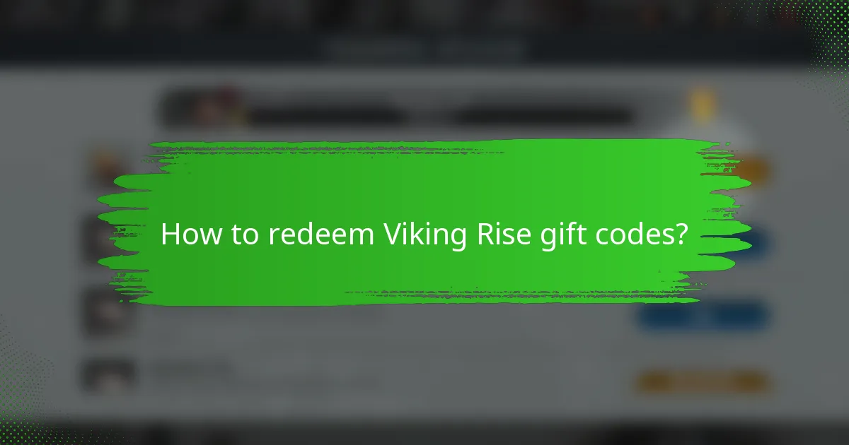 How to redeem Viking Rise gift codes?