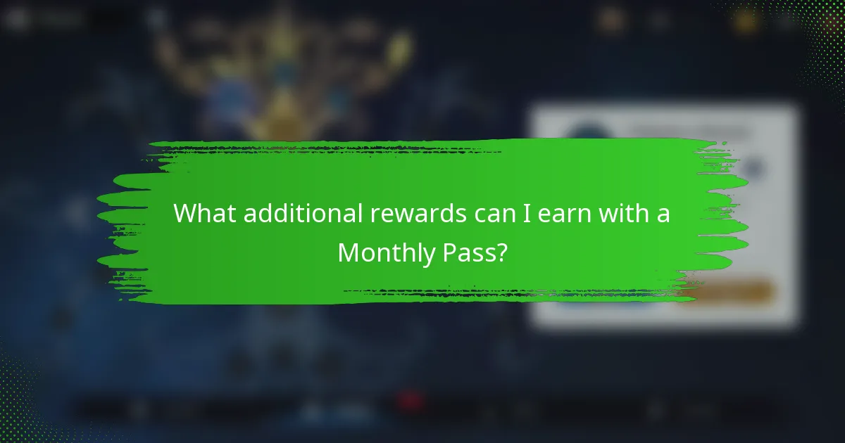 What additional rewards can I earn with a Monthly Pass?