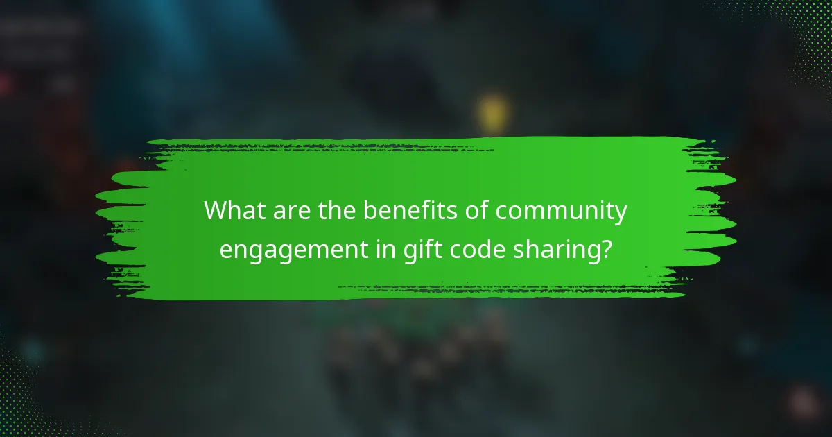 What are the benefits of community engagement in gift code sharing?