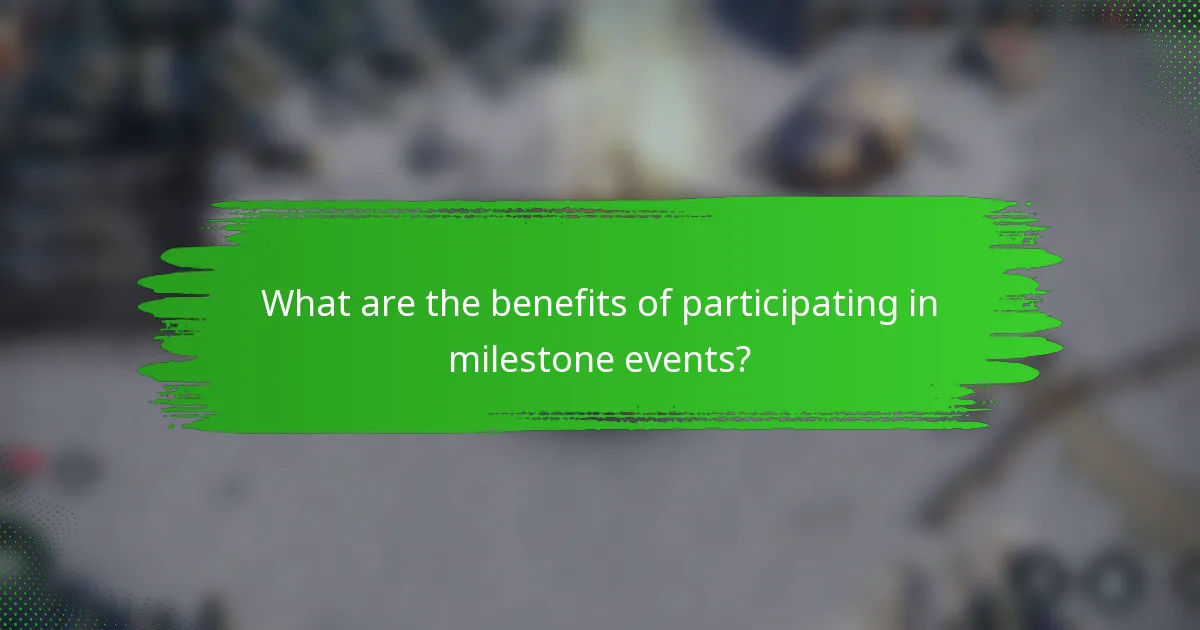 What are the benefits of participating in milestone events?