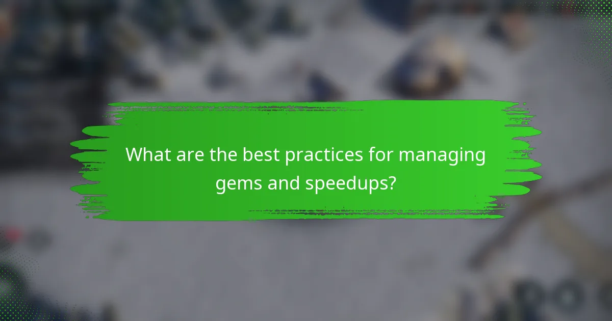 What are the best practices for managing gems and speedups?