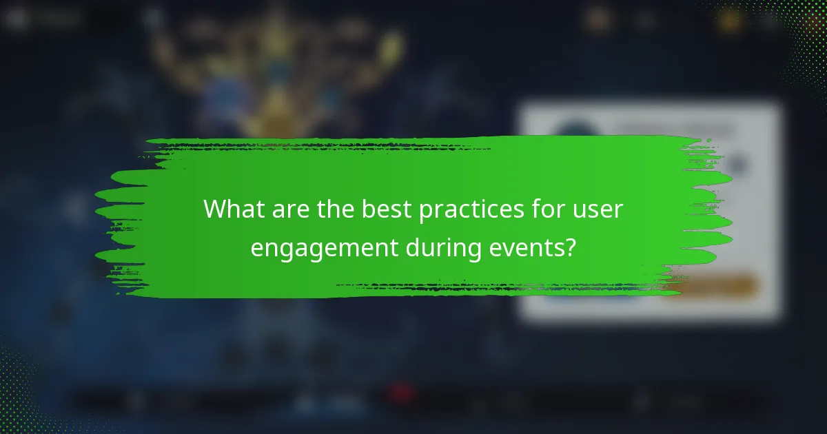What are the best practices for user engagement during events?