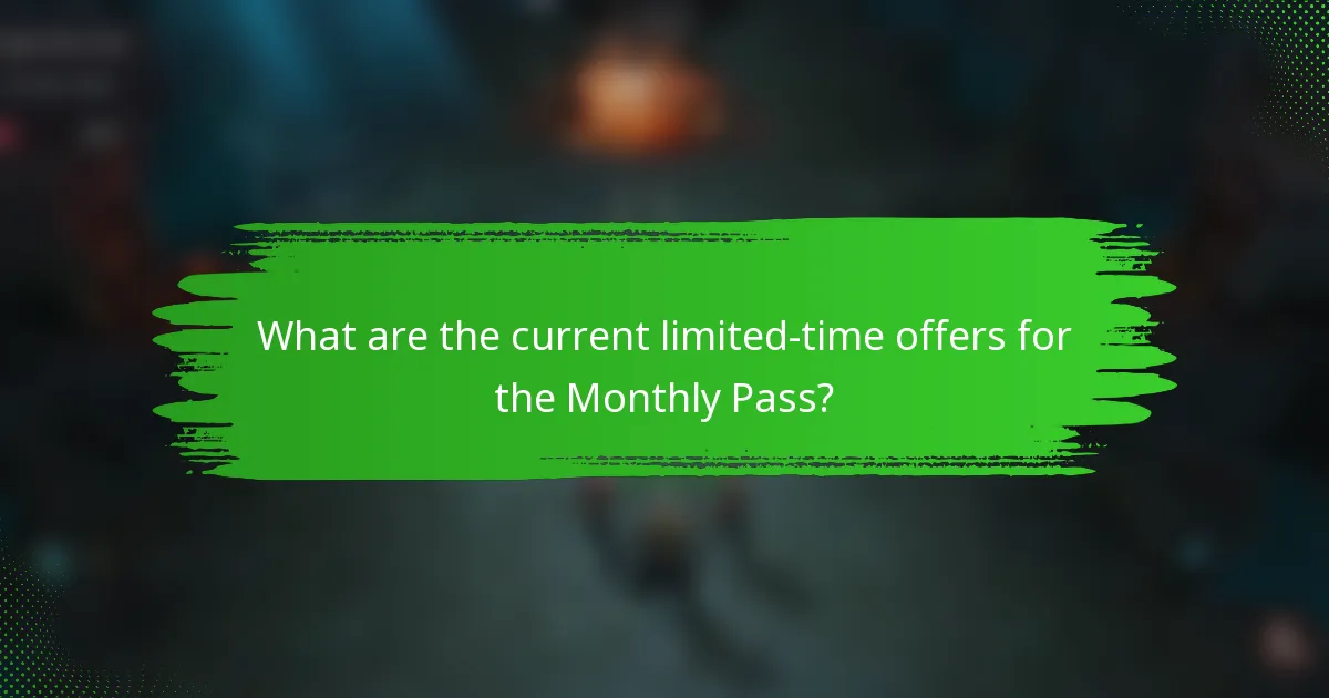 What are the current limited-time offers for the Monthly Pass?