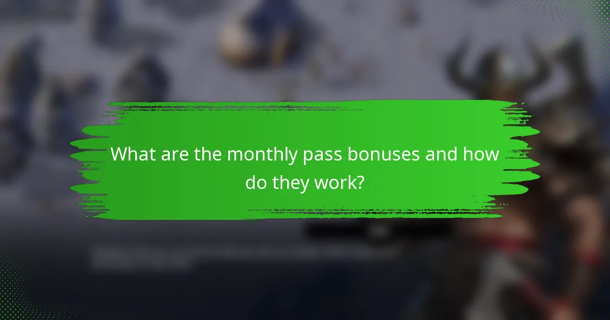 What are the monthly pass bonuses and how do they work?