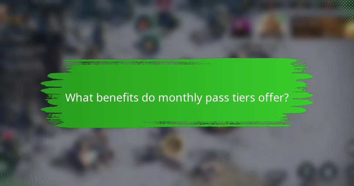 What benefits do monthly pass tiers offer?