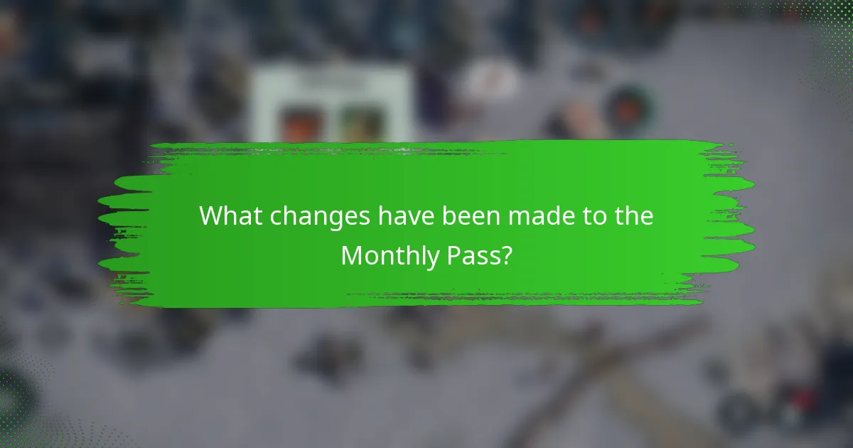 What changes have been made to the Monthly Pass?