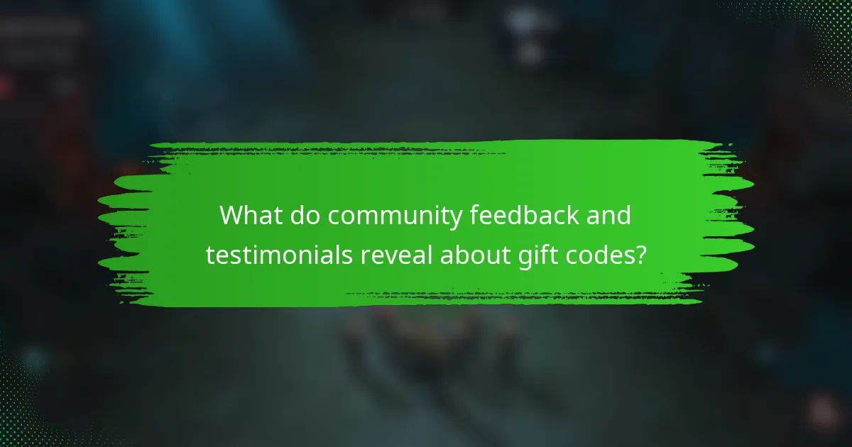 What do community feedback and testimonials reveal about gift codes?