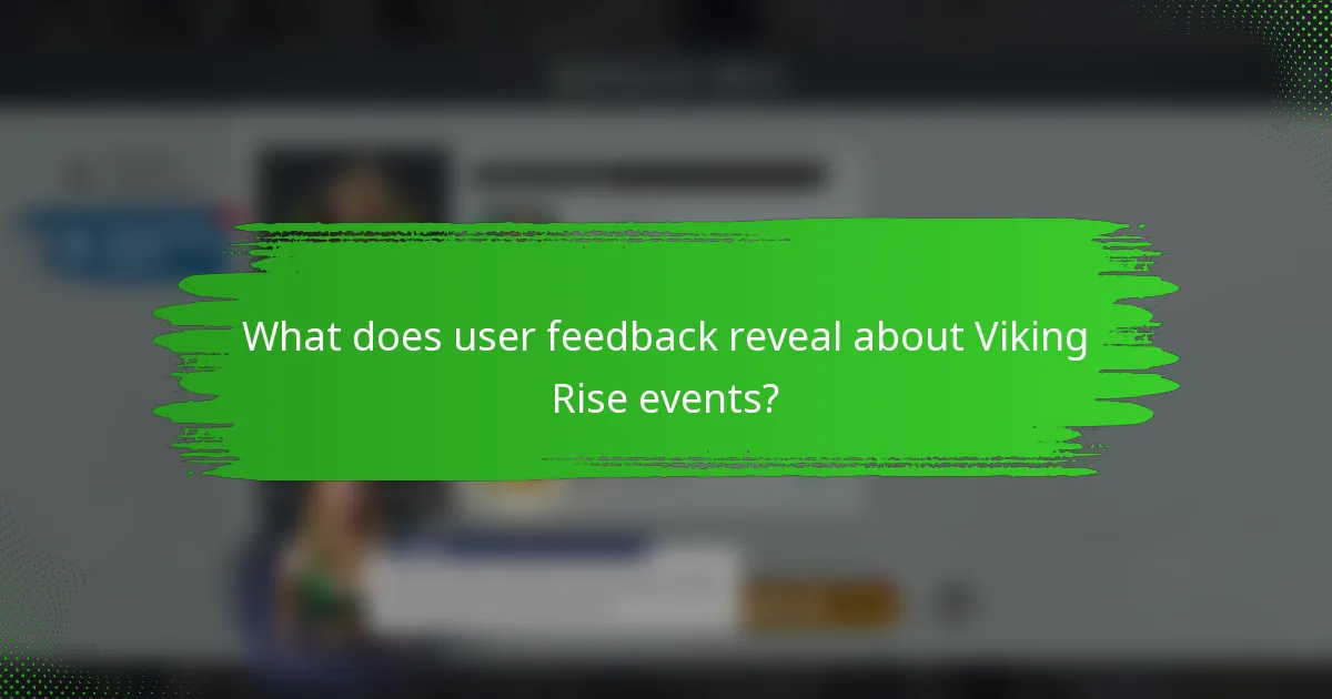 What does user feedback reveal about Viking Rise events?