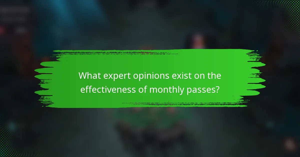 What expert opinions exist on the effectiveness of monthly passes?