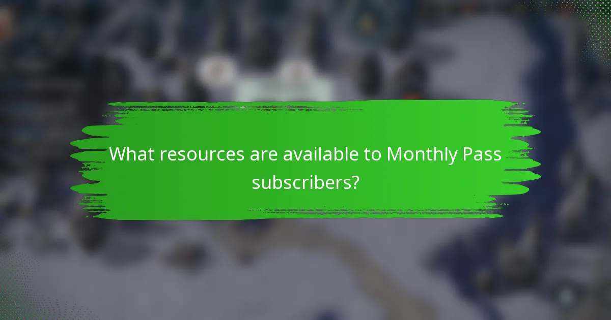 What resources are available to Monthly Pass subscribers?