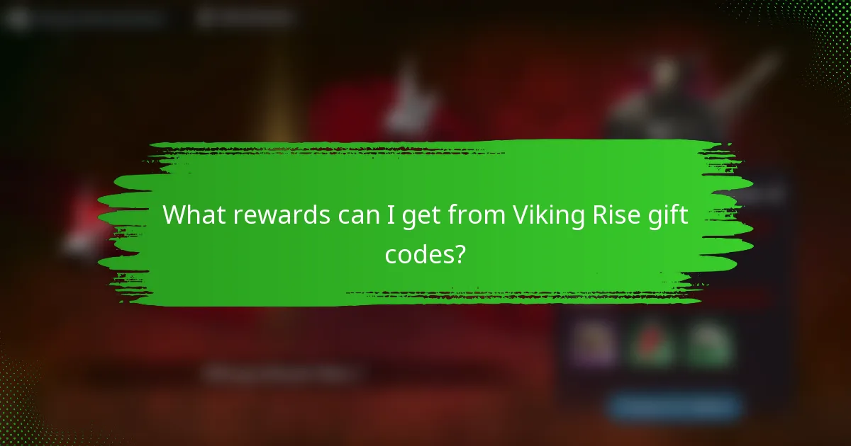 What rewards can I get from Viking Rise gift codes?