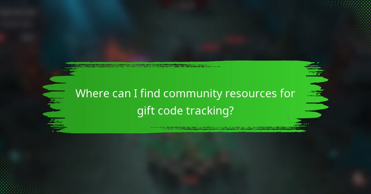 Where can I find community resources for gift code tracking?