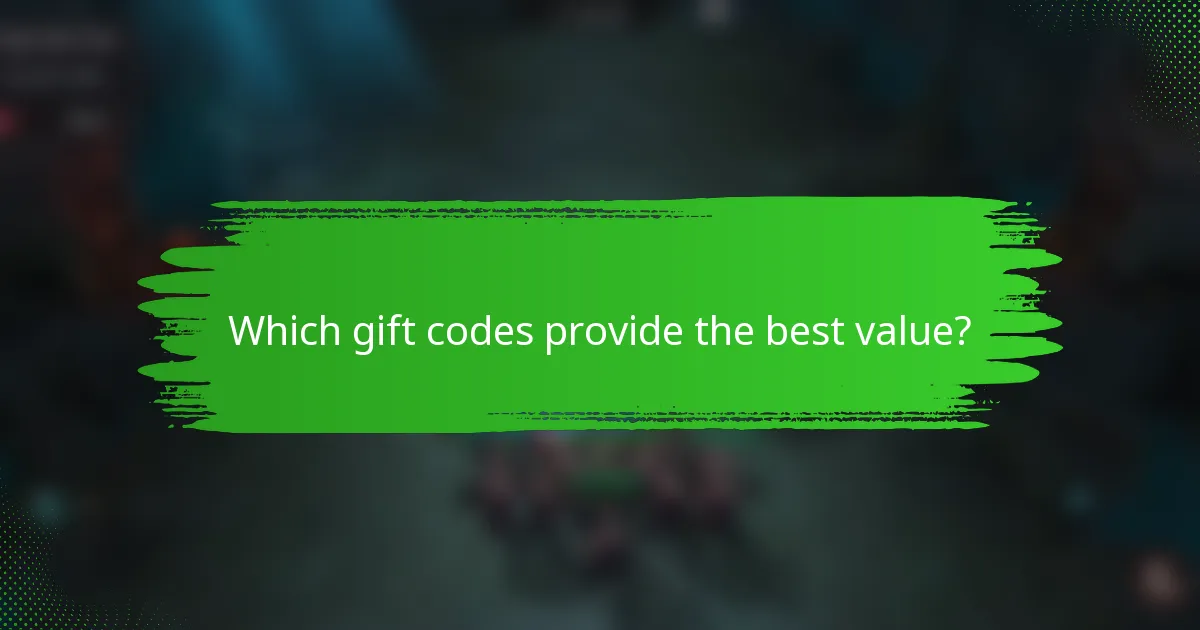 Which gift codes provide the best value?