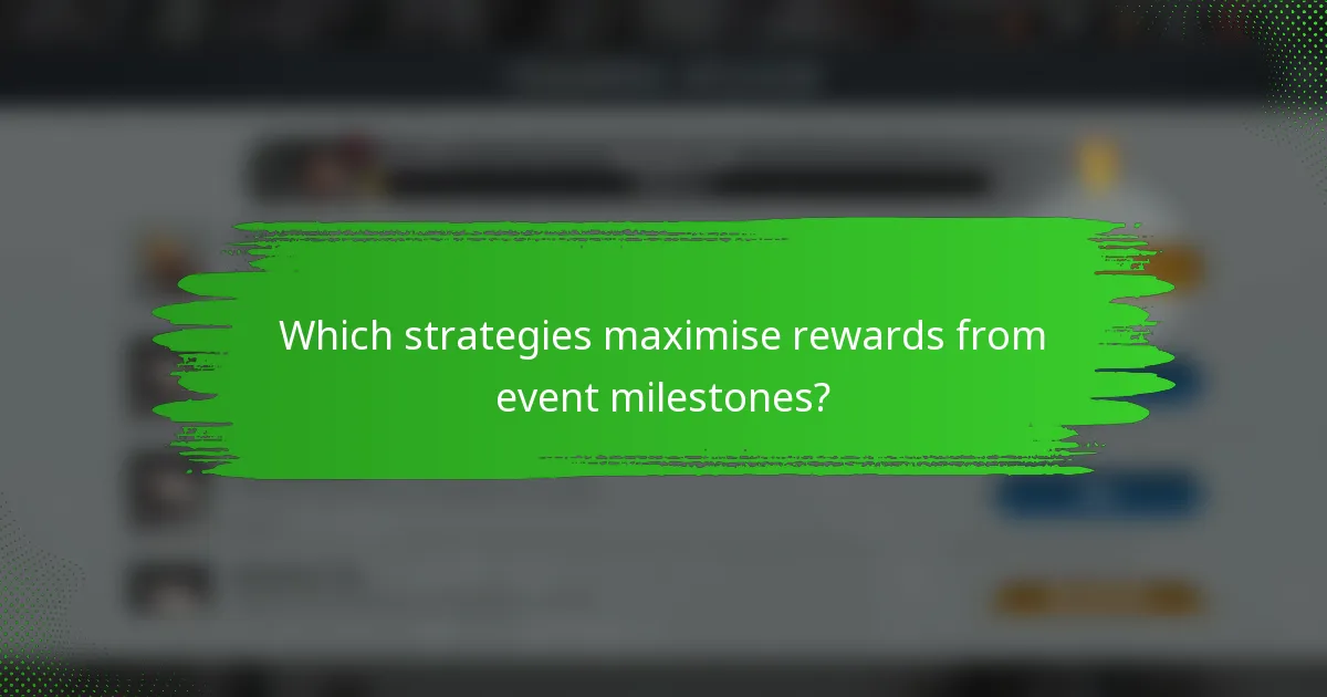 Which strategies maximise rewards from event milestones?